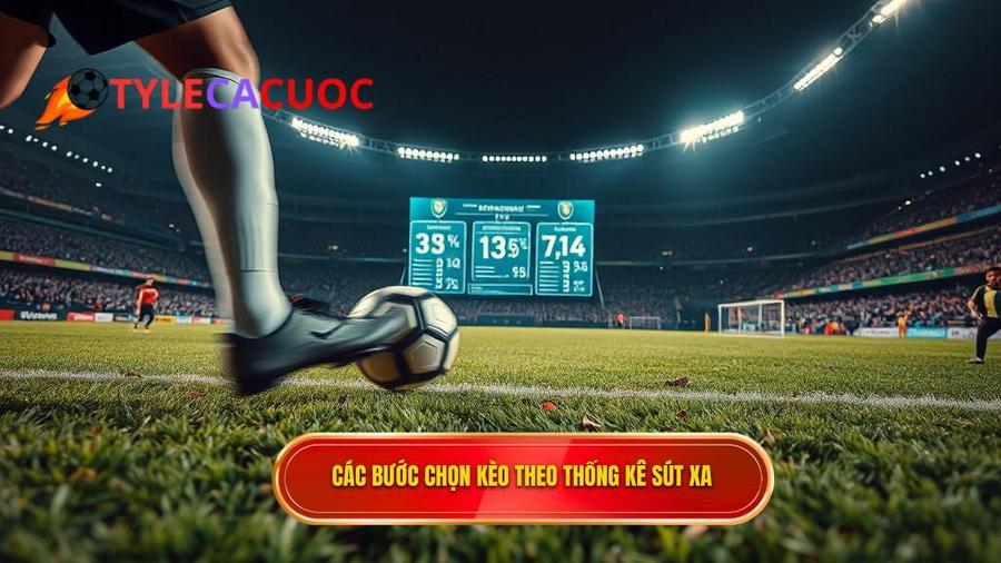 Các bước triển khai mẹo chọn kèo dựa trên thống kê sút xa